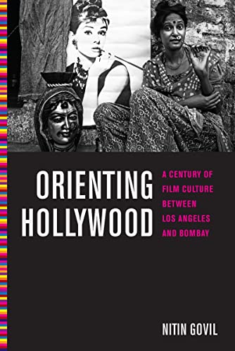 Couverture du livre : Orienting Hollywood - A Century of Film Culture Between Los Angeles and Bombay