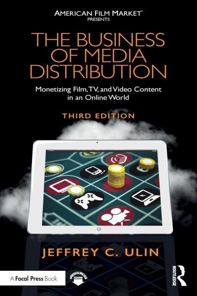 Couverture du livre : The Business of Media Distribution - Monetizing Film, TV, and Video Content in an Online World