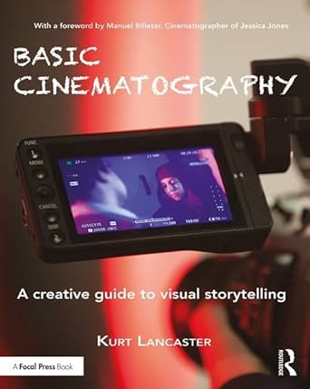 Couverture du livre : Basic Cinematography - A Creative Guide to Visual Storytelling
