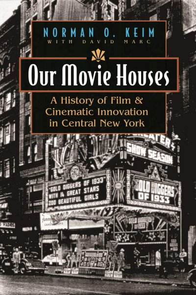 Couverture du livre : Our Movie Houses - A History of Film and Cinematic Innovation in Central New York