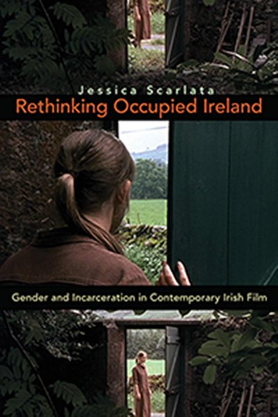 Couverture du livre : Rethinking Occupied Ireland - Gender and Incarceration in Contemporary Irish Film
