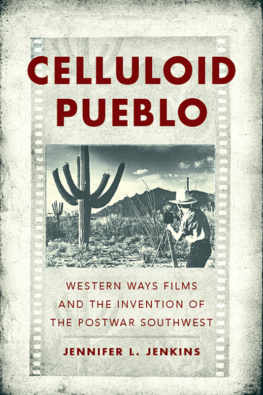 Couverture du livre : Celluloid Pueblo - Western Ways Films and the Invention of the Postwar Southwest