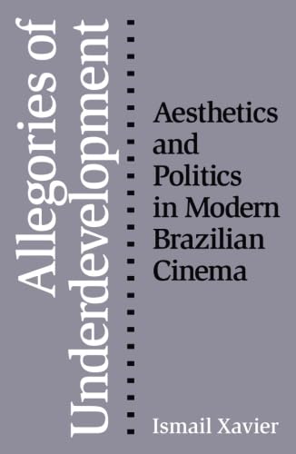 Couverture du livre : Allegories of Underdevelopment - Aesthetics and Politics in Modern Brazilian Cinema