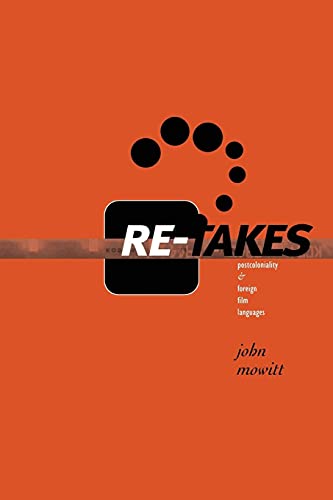 Couverture du livre : Re-takes - Postcoloniality And Foreign Film Languages