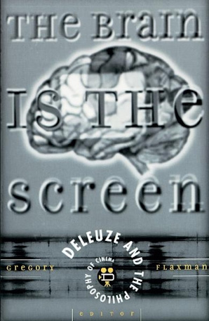 Couverture du livre : The Brain Is the Screen - Deleuze and the Philosophy of Cinema