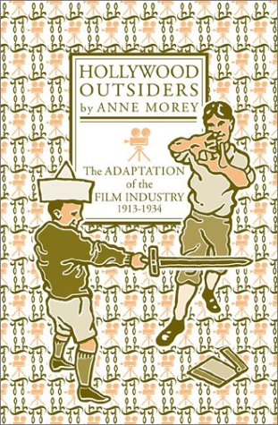 Couverture du livre : Hollywood Outsiders - The Adaptation of the Film Industry, 1913-1934