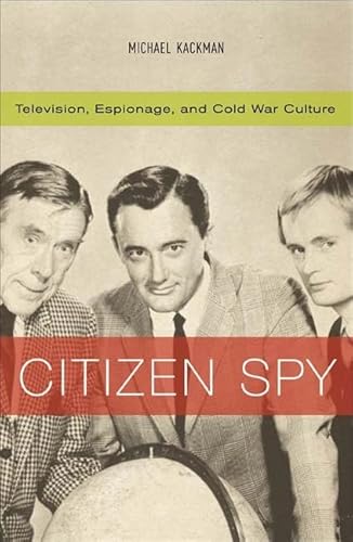 Couverture du livre : Citizen Spy - Television, Espionage, And Cold War Culture