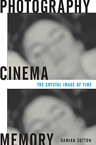Couverture du livre : Photography, Cinema, Memory - The Crystal Image of Time