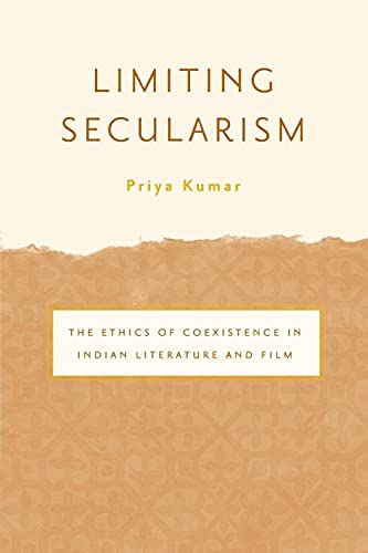 Book cover: Limiting Secularism - The Ethics of Coexistence in Indian Literature and Film
