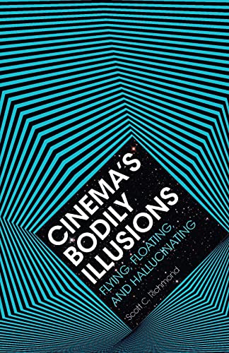 Couverture du livre : Cinema's Bodily Illusions - Flying, Floating, and Hallucinating