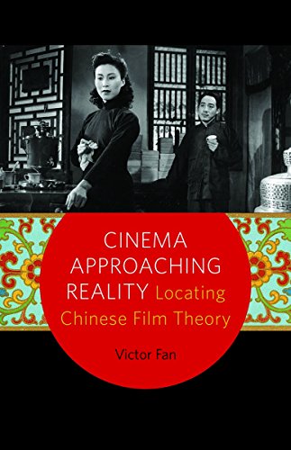 Couverture du livre : Cinema Approaching Reality - Locating Chinese Film Theory