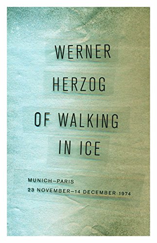 Couverture du livre : Of Walking in Ice - Munich-Paris, 23 November-14 December 1974