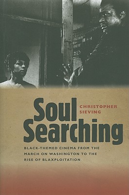 Book cover: Soul Searching - Black-Themed Cinema from the March on Washington to the Rise of Blaxploitation