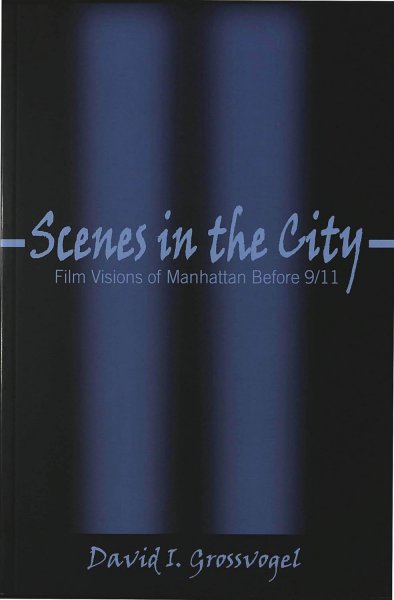 Book cover: Scenes in the City - Film Visions of Manhattan Before 9/11