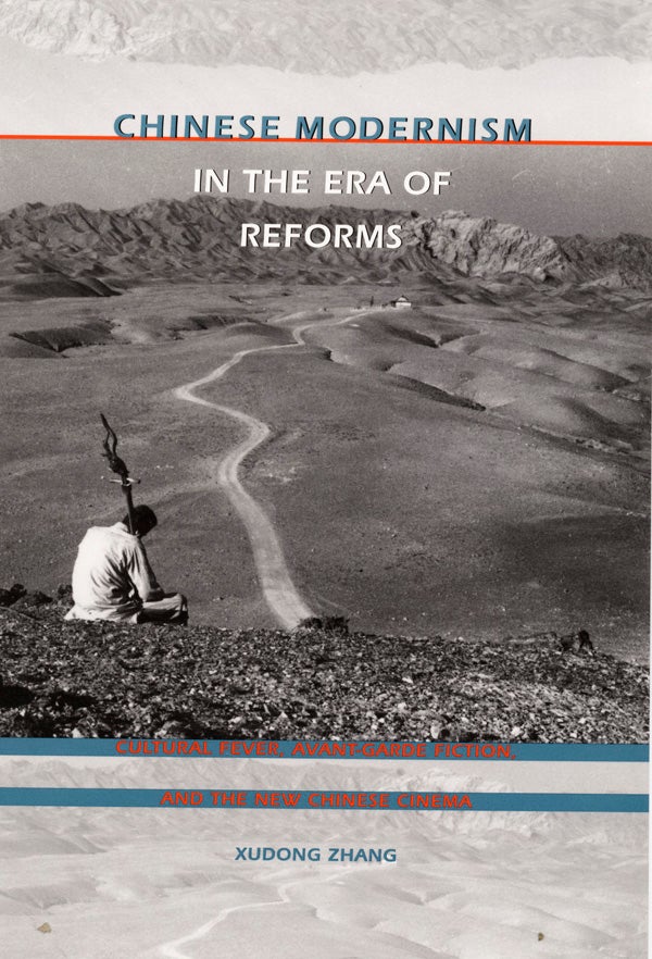 Couverture du livre : Chinese Modernism in the Era of Reforms - Cultural Fever, Avant-Garde Fiction, and the New Chinese Cinema
