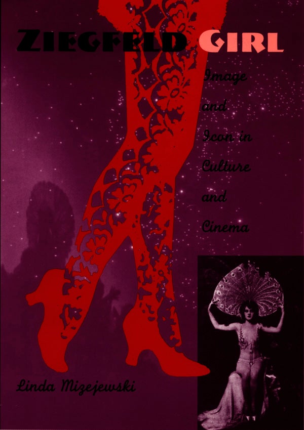 Couverture du livre : Ziegfeld Girl - Image and Icon in Culture and Cinema