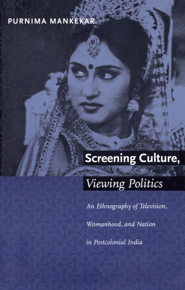 Couverture du livre : Screening Culture, Viewing Politics - An Ethnography of Television, Womanhood, and Nation in Postcolonial India