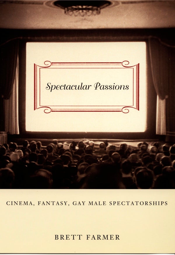 Couverture du livre : Spectacular Passions - Cinema, Fantasy, Gay Male Spectatorships