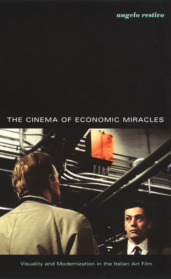 Couverture du livre : The Cinema of Economic Miracles - Visuality and Modernization in the Italian Art Film