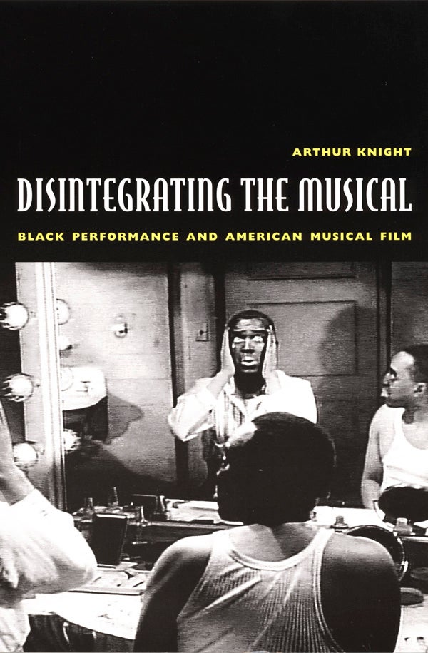 Couverture du livre : Disintegrating the Musical - Black Performance and American Musical Film