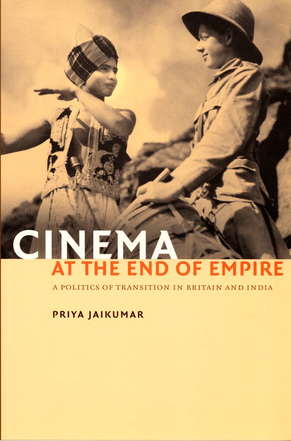 Book cover: Cinema at the End of Empire - A Politics of Transition in Britain and India