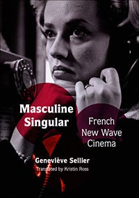 Couverture du livre : Masculine Singular - French New Wave Cinema