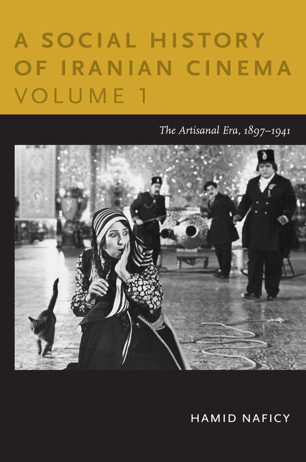 Couverture du livre : A Social History of Iranian Cinema, Volume 1 - The Artisanal Era, 1897-1941