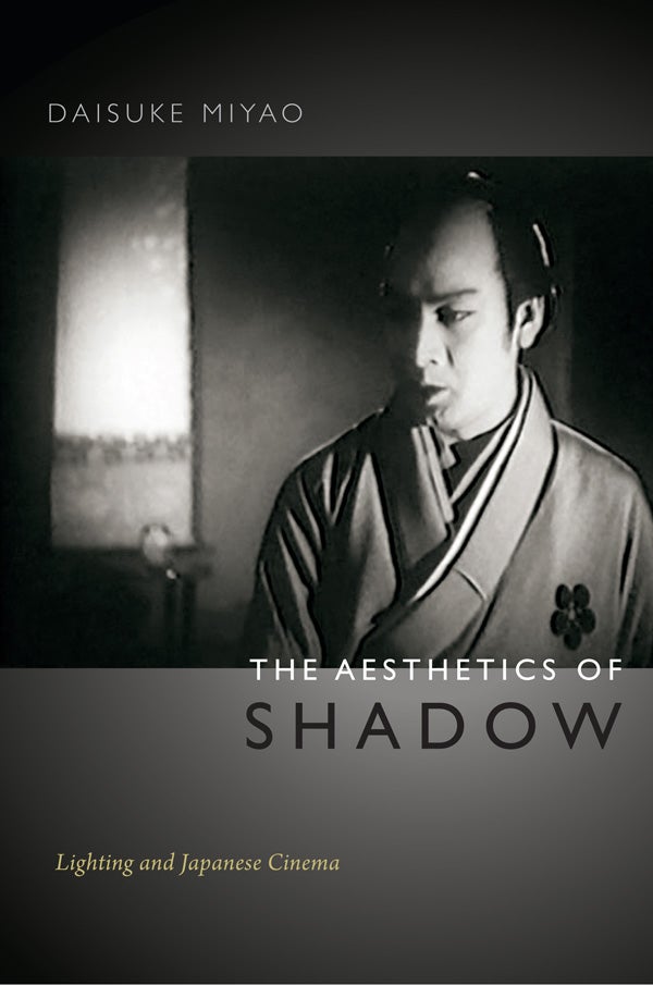 Couverture du livre : The Aesthetics of Shadow - Lighting and Japanese Cinema