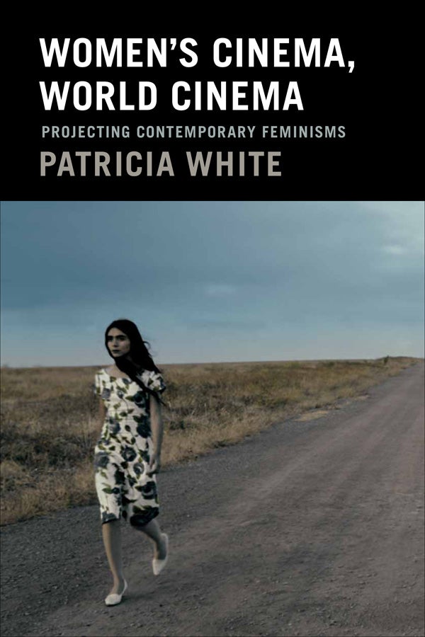 Couverture du livre : Women's Cinema, World Cinema - Projecting Contemporary Feminisms