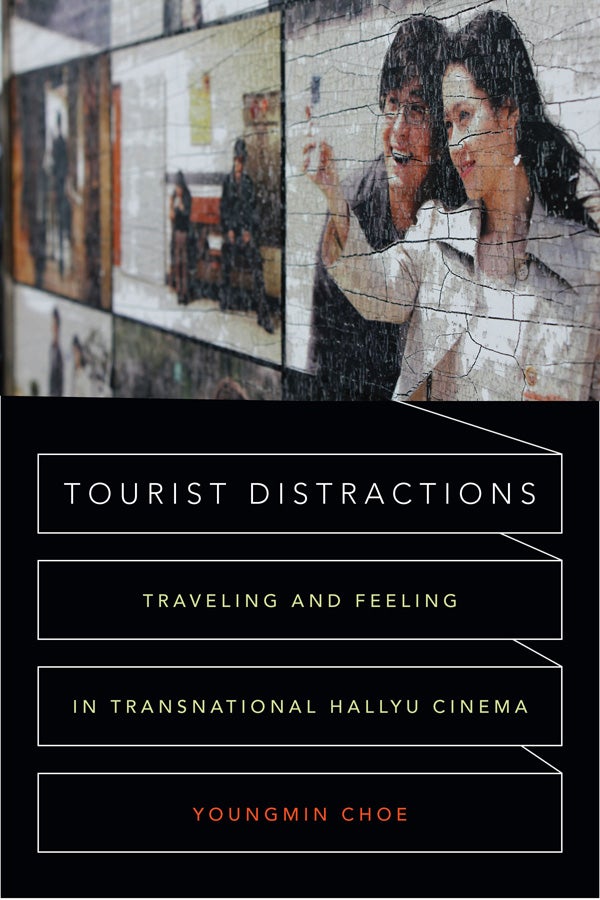 Couverture du livre : Tourist Distractions - Traveling and Feeling in Transnational Hallyu Cinema