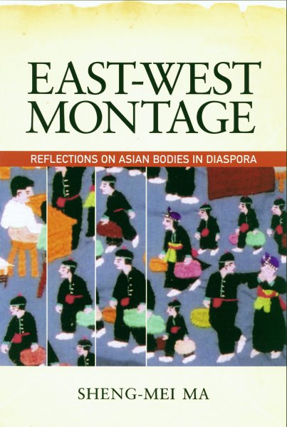 Book cover: East-West Montage - Reflections on Asian Bodies in Diaspora