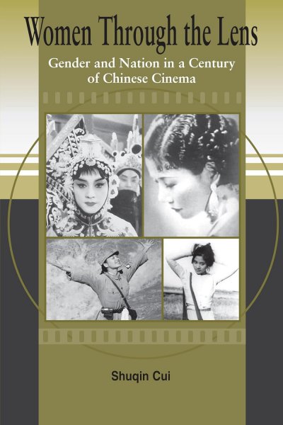 Book cover: Women Through the Lens - Gender and Nation in a Century of Chinese Cinema