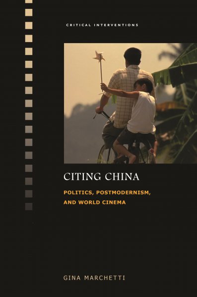 Book cover: Citing China - Politics, Postmodernism, and World Cinema