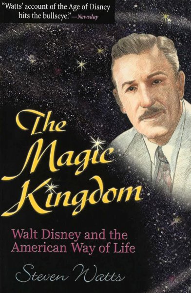 Book cover: The Magic Kingdom - Walt Disney and the American Way of Life