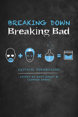 Couverture du livre : Breaking Down Breaking Bad - Critical Perspectives