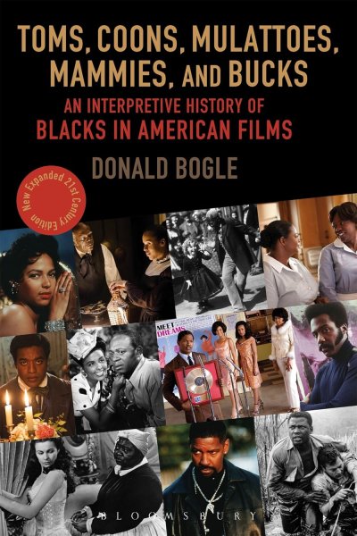 Book cover: Toms, Coons, Mulattoes, Mammies, and Bucks - An Interpretive History of Blacks in American Films, Updated and Expanded 5th Edition