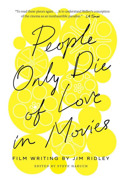 Book cover: People Only Die of Love in Movies - Film Writing by Jim Ridley