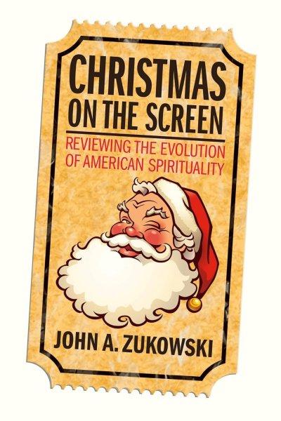 Couverture du livre : Christmas on the Screen - Reviewing the Evolution of American Spirituality