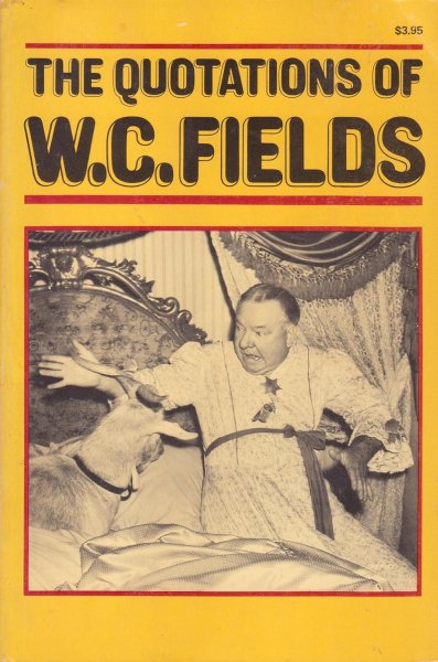 Book cover: The Quotations of W. C. Fields