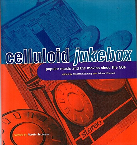 Book cover: Celluloid Jukebox - Popular Music and the Movies Since the 1950s