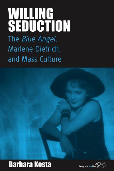 Couverture du livre : Willing Seduction - The Blue Angel, Marlene Dietrich, and Mass Culture