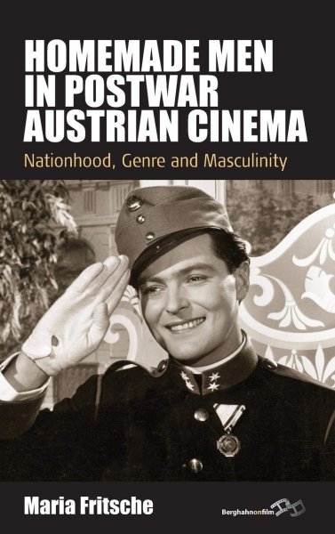 Book cover: Homemade Men in Postwar Austrian Cinema - Nationhood, Genre and Masculinity