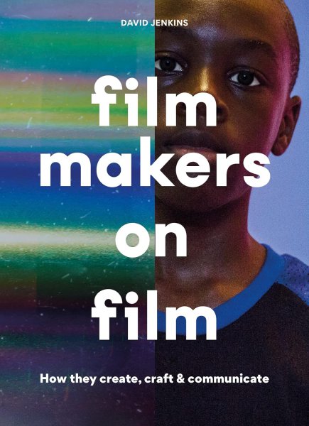 Book cover: Filmmakers on Film - How They Create, Craft and Communicate
