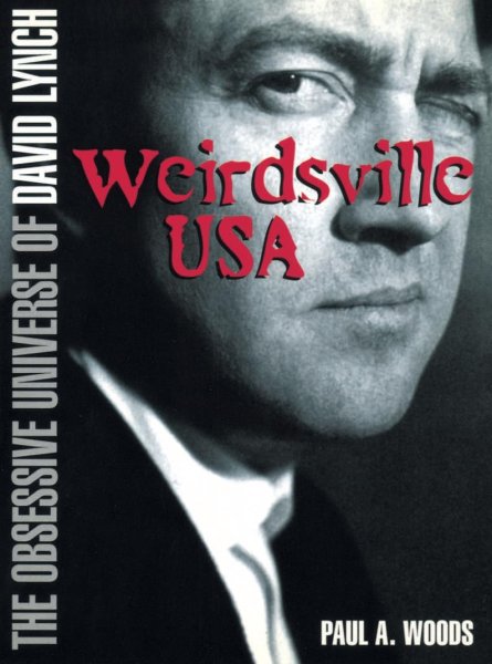 Book cover: Weirdsville USA - The Obsessive Universe of David Lynch