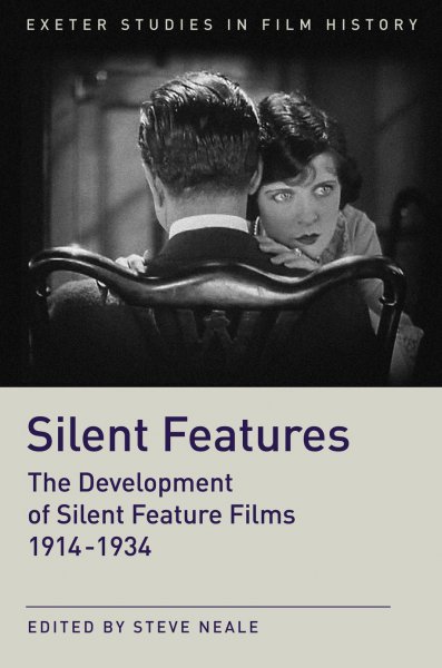 Couverture du livre : Silent Features - The Development of Silent Feature Films 1914 - 1934