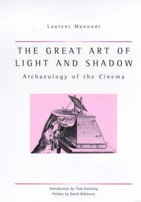 Couverture du livre : The Great Art Of Light And Shadow - Archaeology of the Cinema