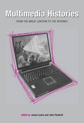 Couverture du livre : Multimedia Histories - From Magic Lanterns to Internet