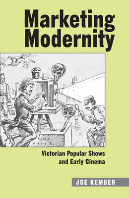 Couverture du livre : Marketing Modernity - Victorian Popular Shows and Early Cinema
