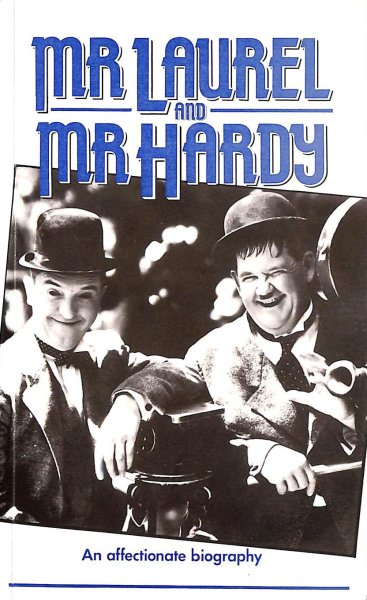 Book cover: Mr. Laurel and Mr. Hardy - An Affectionate Biography