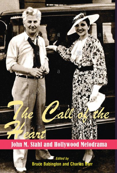 Couverture du livre : The Call of the Heart - John M. Stahl and Hollywood Melodrama